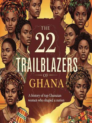cover image of The 22 Trailblazers of Ghana